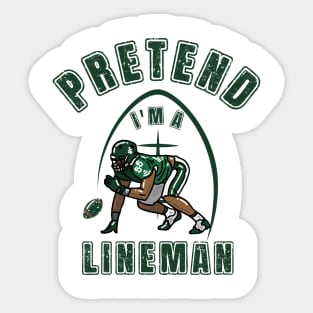 Pretend i'm a lineman Sticker